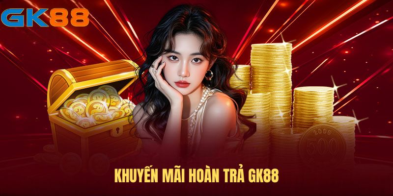 khuyen-mai-hoan-tra-cuoc-gk88